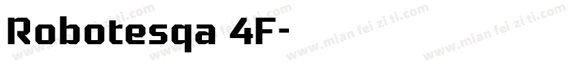 Robotesqa 4F字体转换